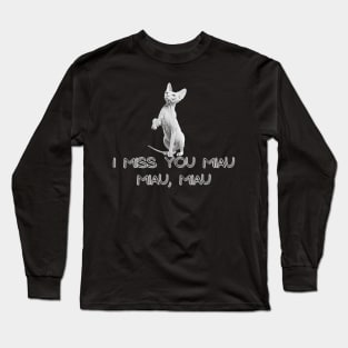 I miss you how my cat use to watch me Long Sleeve T-Shirt